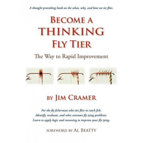 Become a Thinking Fly Tier The Way to Rapid Improvement