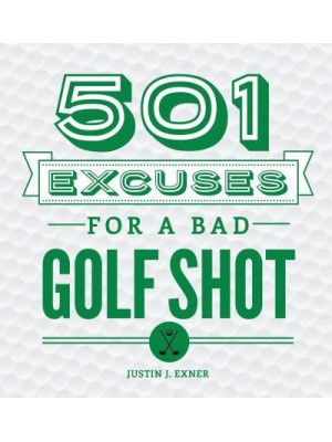 501 Excuses for a Bad Golf Shot