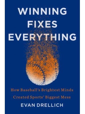 Winning Fixes Everything The Rise and Fall of the Houston Astros