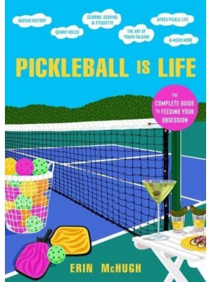 Pickleball Is Life The Complete Guide to Feeding Your Obsession