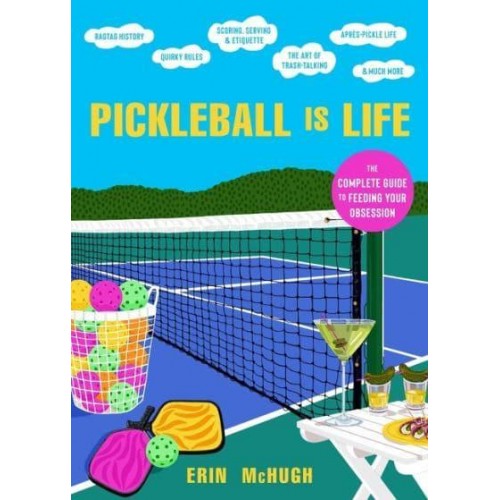 Pickleball Is Life The Complete Guide to Feeding Your Obsession