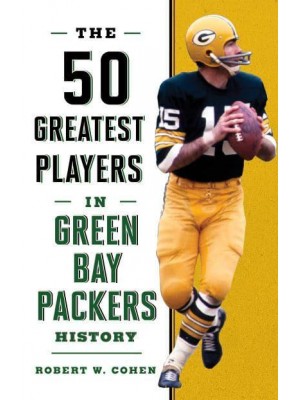 The 50 Greatest Players in Green Bay Packers History