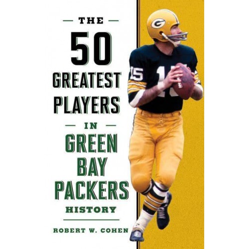 The 50 Greatest Players in Green Bay Packers History