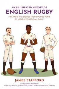 An Illustrated History of English Rugby Fun, Facts and Stories from Over 150 Years of Men's International Rugby