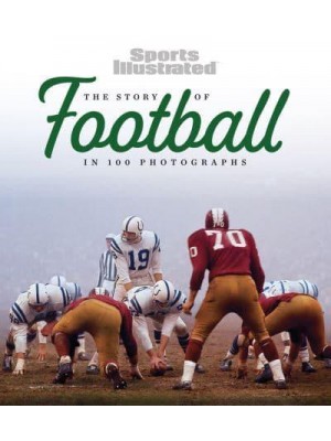 The Story of Football in 100 Photographs