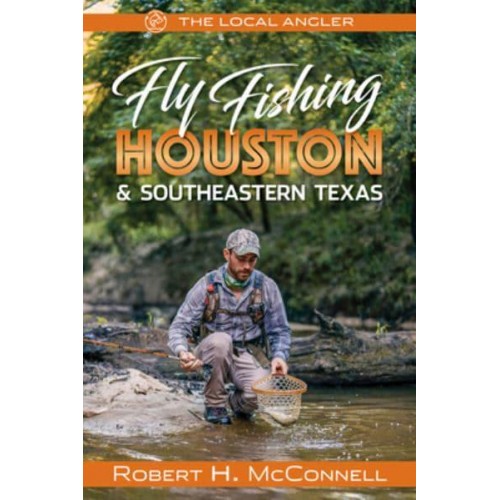 Fly Fishing Houston & Southeastern Texas - The Local Angler
