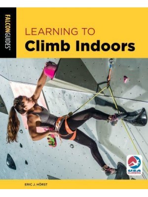 Learning to Climb Indoors - How To Climb Series