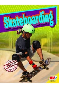 Skateboarding - Solo Sports: Do It Your Way