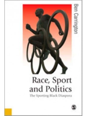 Race, Sport and Politics The Sporting Black Diaspora - Theory, Culture & Society