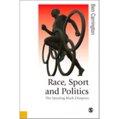 Race, Sport and Politics The Sporting Black Diaspora - Theory, Culture & Society