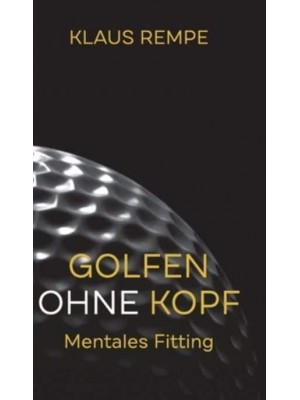 Golfen Ohne Kopf. Mentales Fitting