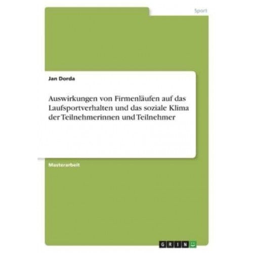 Auswirkungen Von Firmenläufen Auf Das Laufsportverhalten Und Das Soziale Klima Der Teilnehmerinnen Und Teilnehmer