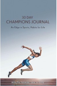 30 Day Champions Journal An Edge in Sports, Habits for Life