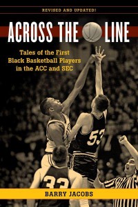 Across the Line Tales of the First Black Players in the ACC and SEC