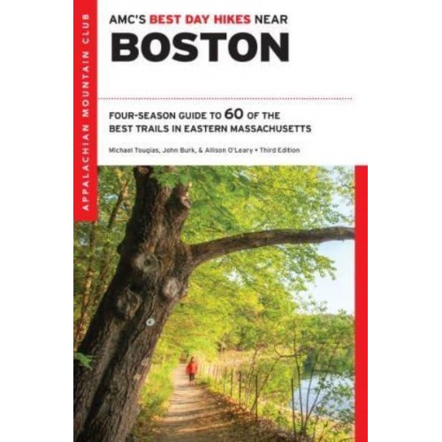 AMC's Best Day Hikes Near Boston Four-Season Guide to 60 of the Best Trails in Eastern Massachusetts
