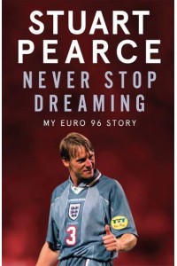 Never Stop Dreaming My Euro 96 Story