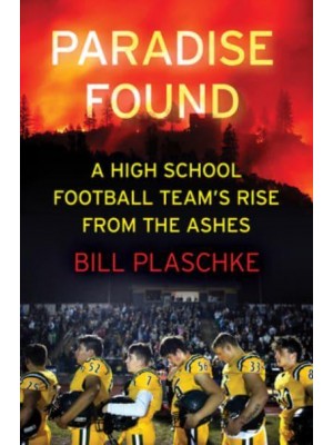 Paradise Found A High School Football Team's Rise from the Ashes