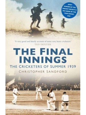 The Final Innings The Cricketers of Summer 1939