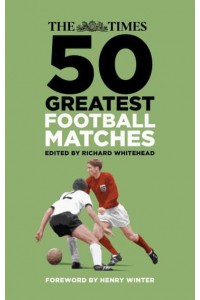 The Times 50 Greatest Football Matches