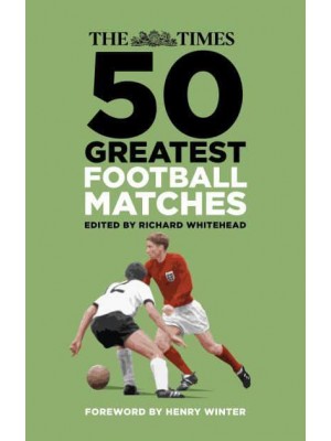 The Times 50 Greatest Football Matches