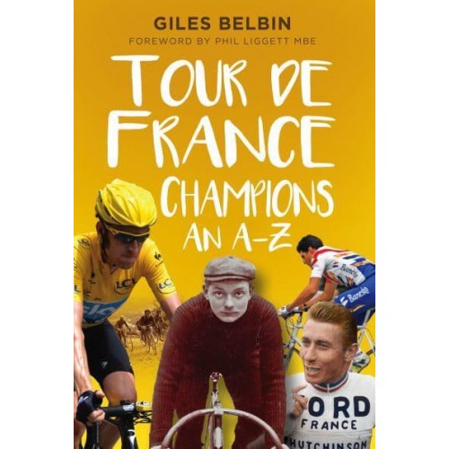 Tour De France Champions An A-Z