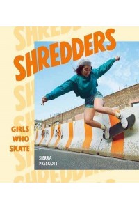 Shredders Girls Who Skate