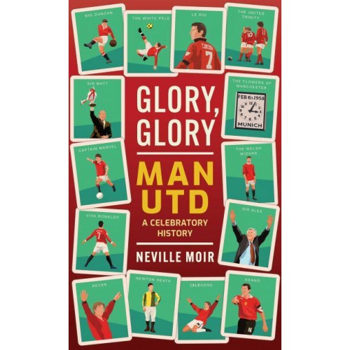 Glory, Glory Man Utd A Concise History
