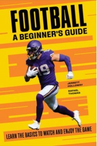 Football A Beginner's Guide Learn the Basics to Watch and Enjoy the Game