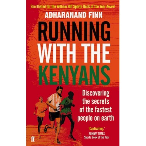 Running With the Kenyans Discovering the Secrets of the Fastest People on Earth