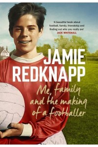 Me, Family and the Making of a Footballer