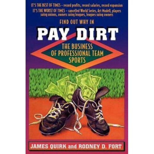 Pay Dirt The Business of Professional Team Sports