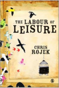 The Labour of Leisure The Culture of Free Time