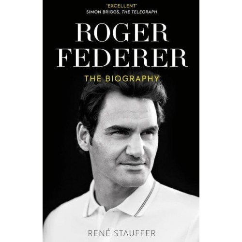 Roger Federer The Biography