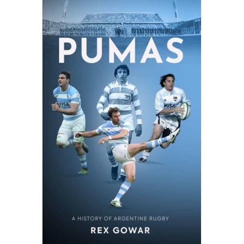 Pumas A History of Argentinean Rugby