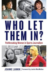 Who Let Them In? Pathbreaking Women in Sports Journalism