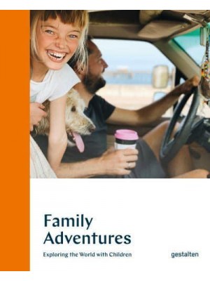 Family Adventures Exploring the World With Children