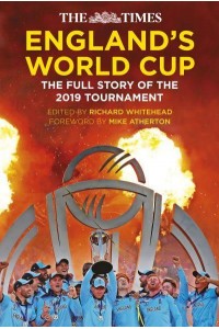 The Times England's World Cup The Full Story of the 2019 Tournament