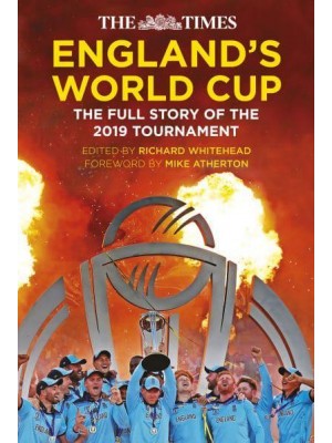 The Times England's World Cup The Full Story of the 2019 Tournament