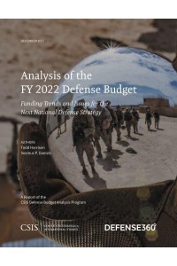 Analysis of the FY 2022 Defense Budget Funding Trends and Issues for the Next National Defense Strategy - CSIS Reports