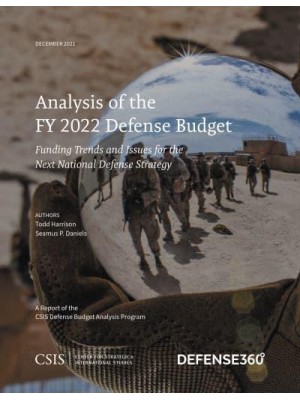 Analysis of the FY 2022 Defense Budget Funding Trends and Issues for the Next National Defense Strategy - CSIS Reports