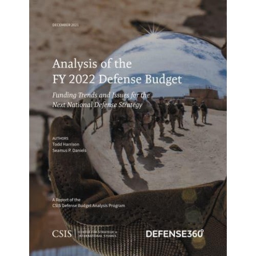 Analysis of the FY 2022 Defense Budget Funding Trends and Issues for the Next National Defense Strategy - CSIS Reports