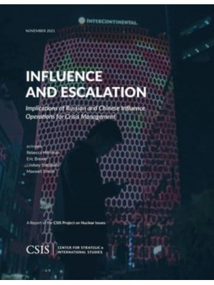 Influence and Escalation Implications of Russian and Chinese Influence Operations for Crisis Management - CSIS Reports