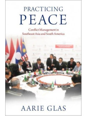 Practicing Peace Conflict Management in Southeast Asia and South America