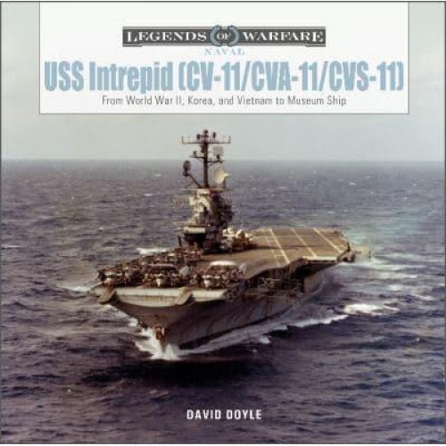 USS Intrepid (CV-11/CVA-11/CVS-11) From World War II, Korea, and Vietnam to Museum Ship