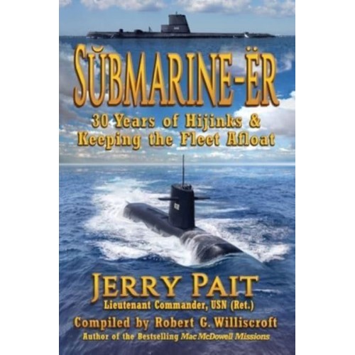 SUbmarine-Er 30 Years of Hijinks & Keeping the Fleet Afloat