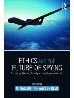 Ethics and the Future of Spying Technology, National Security and Intelligence Collection - Studies in Intelligence