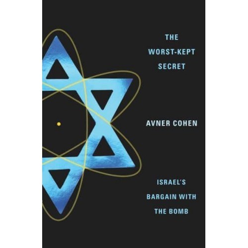 The Worst-Kept Secret Israel's Bargain With the Bomb