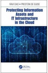 Protecting Information Assets and IT Infrastructure in the Cloud