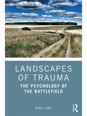 Landscapes of Trauma The Psychology of the Battlefield