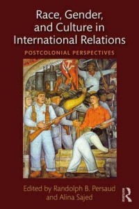 Race, Gender, and Culture in International Relations Postcolonial Perspectives